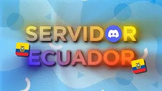🇪🇨 SERVIDOR DE DISCORD DE ECUADOR!