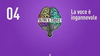 04 - La voce è ingannevole - #OltreIlCodicePodcast