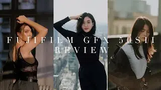 Fujifilm GFX 50SII Short Term Review | It's amazing!