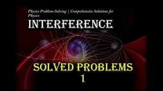 1_ Physics Problem-Solving | Comprehensive Solutions for Physics-Interference Solved problem 1