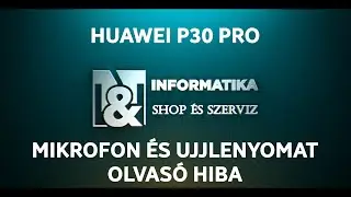 Ti küldtétek: Hibás Huawei P30 pro bevizsgálása