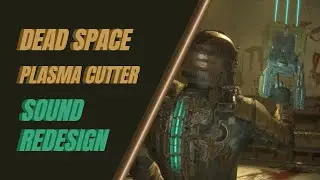 Dead Space | Plasma Cutter | Sound Redesign