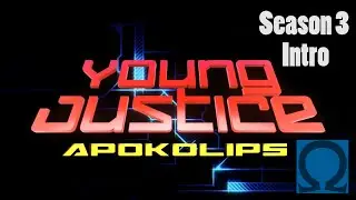Young Justice Season 3 Intro (Fan Made) #renewyoungjustice