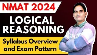 NMAT 2024 LOGICAL REASONING DETAILED  SYLLABUS | ALL TOPICS | HOW TO COVER TOPIC WISE PYQ