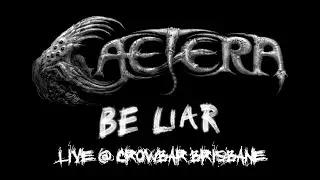 Caetera - Be Liar (LIVE @ Crowbar Brisbane) 7/3/2020