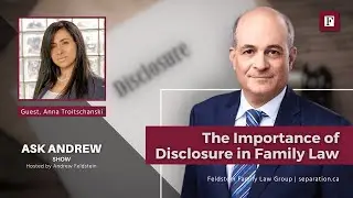The Importance of Disclosure in Family Law | #AskAndrew
