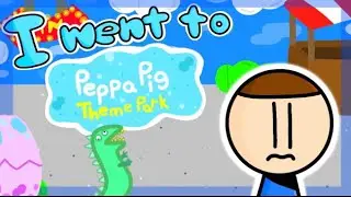 I went to the peppa pig theme park…