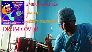 2 Minutes Notice - Sam Haft  and Andrew Underberg | DRUM COVER