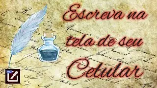 Escreva na Tela de seu Celular