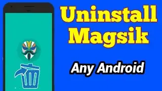 How to Unroot Your Android Phone | Uninstall Magisk Root Using TWRP