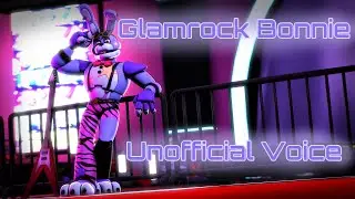 Five Night at Freddy's: Security Breach | Glamrock Bonnie Voice Pt 1| [Unofficial]