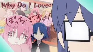 Why I Love: Bocchi The Rock