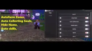 Demon Soul OP Script | Autofarm Zones, Auto Collect Souls, Auto Skills, Hide Name, etc. [LuaXe]