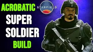 Starfield - Acrobatic Super Soldier Build Guide