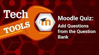 OLD - HAS BEEN UPDATED - Quizzing in Moodle 4.0: Add Questions from the Question Bank
