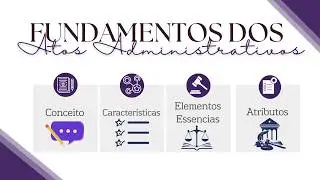 Fundamentos dos Atos Administrativos: Conceito, Características, Elementos e Atributos Essenciais 🌟📜