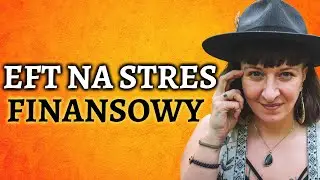 Martwię Się O Pieniądze - EFT Tapping