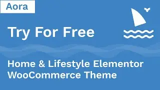 Try For Free - Aora - Home & Lifestyle Elementor WooCommerce Theme