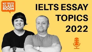 IELTS Podcast: 6 real IELTS essay questions from 2022 analysed!