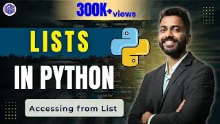 Lec-20: Python Lists & Accessing from List with examples | Python for Beginners