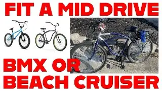 Fit a mid drive motor BBSHD / BBS02 / TOSEVEN DM01 & DMO2 to a Beach Cruiser or BMX frame