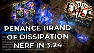 Penance Brand Of Dissipation - HUGE NERF In 3.24 NECROPOLIS