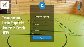 Oracle APEX Tutorial(56)-Transparent Login Page with Avatar in Oracle APEX