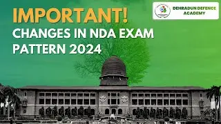 Important Changes in NDA Exam Pattern 2024 | Dehradun Defence Academy