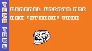 Channel update and 'Studio' tour!!!!