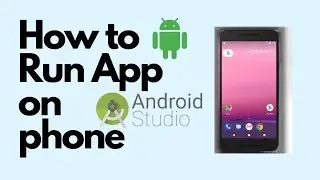 How to Run Android Studio App on Phone | Android Development Tutorial 2021