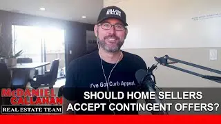 Contingent Offers: Should Home Sellers Accept Them?