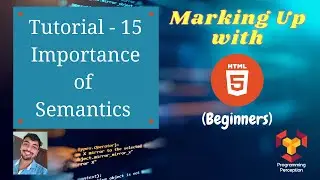 T15 - Importance of Semantics - Marking up with HTML (Beginners)