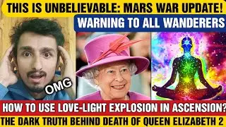 Galactic Federation reveals the SHOCKING TRUTH about Queen Elizabeth 2, Mars War, Silver Chord