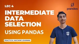 Intermediate Data Selection Techniques in Pandas