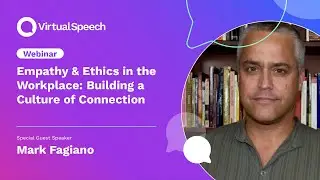 Webinar: Empathy & Ethics in the Workplace - Mark Fagiano