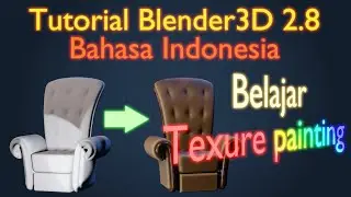 Tutorial Blender3D 2.8 | Bahasa Indonesia | Texture Paint