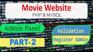 Movie Website Part 2 - Admin Panel validation and Register Admin Using PHP and MySQL | Techy Biro