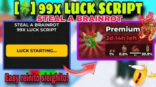 [NEW UPDATE🚽] 99X LUCK SCRIPT | UNLIMITED LUCK SCRIPT — Steal A Brainrot | Keyless | FREE! 