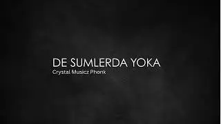 DE SUMLERDA YOKA - Crystal Musicz