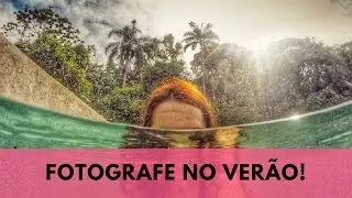 Dicas para Fotos Incríveis no Verão! | Luh Testoni