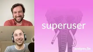 superuser | Postgres.FM 088 | 