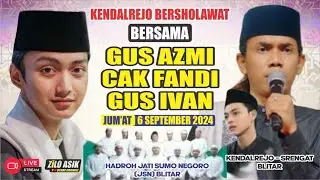#Live GUS AZMi & CAK FANDY Bersholawat Terbaru || 6-9-2024 || Kendalrejo Srengat Blitar