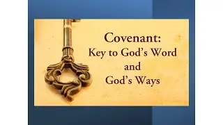The Key To God's Word and God's Ways - Part 3