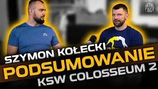 Szymon KOŁECKI - Podsumowanie XTB KSW Colosseum 2 | "Ten pajac francuski za dużo sobie pozwala"
