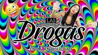 ¿Cómo se DROGABAN en la antigüedad? 🤩