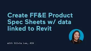 How to Create FF&E Product Specification Sheets from Revit or Spreadsheet Data with Layer