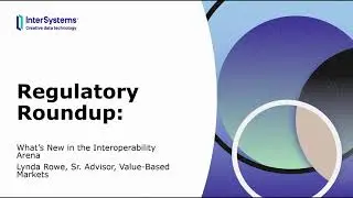 Regulatory Roundup: What’s New in the Interoperability Arena