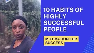 10 Habits Of Highly Successful People!