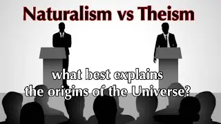 Naturalism vs Theism