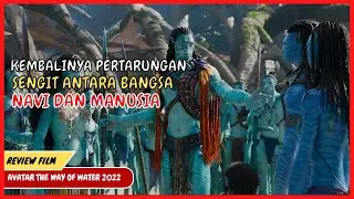 Review Film AVATAR THE WAY OF WATER - KEMBALINYA MANUSIA KE PANDORA DAN KEBANGKITAN BANGSA NAVI